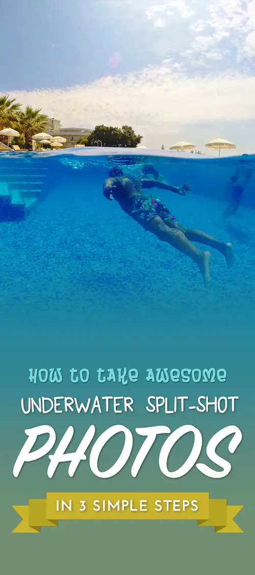 How To Take Underwater Split Shot Photos - Pinterest PIN IT