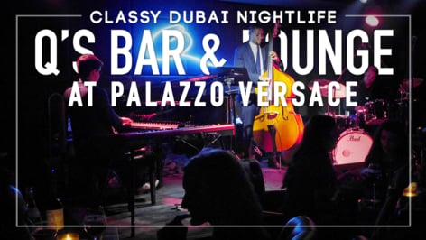 Play Video: Dubai's Classy Nightlife - Live Music at Palazzo Versace (Q's Bar & Lounge)